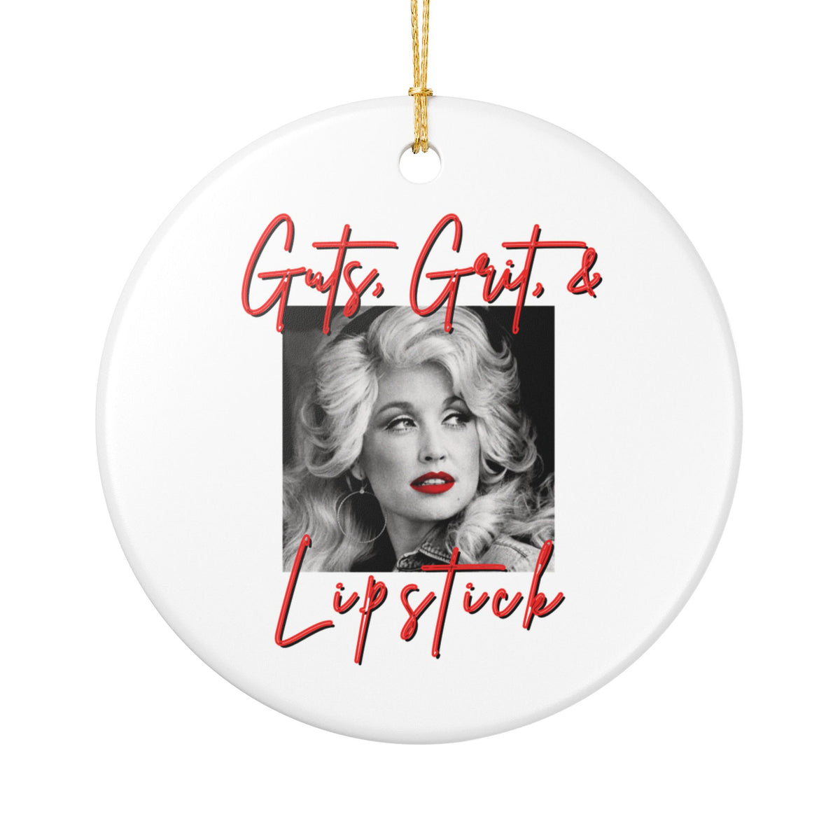 Dolly Parton Ceramic Ornament — "Guts, Grit & Lipstick" Holiday Decoration